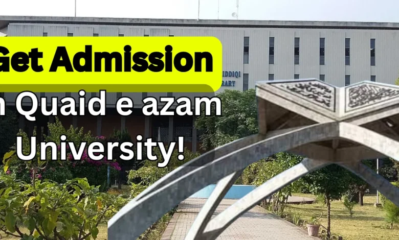 How to Get Admission in Quaid E Azam Iniversity Uislamabad